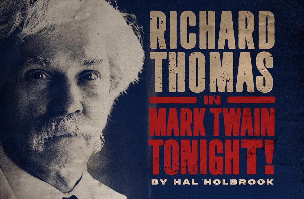 A promotional image featuring a man with a mustache and white hair, alongside text announcing "Richard Thomas in Mark Twain Tonight!" by Hal Holbrook.